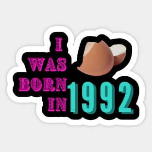 I was born in 1992 Sticker